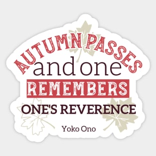 Autumn Passes and One Remember One's Reverence Sticker